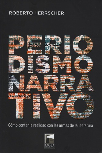 Periodismo Narrativo - Roberto Herrscher