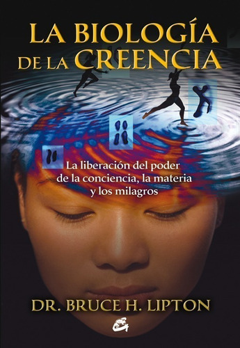 Biologia De La Creencia - Bruce Lipton - Gaia - Libro Nuevo