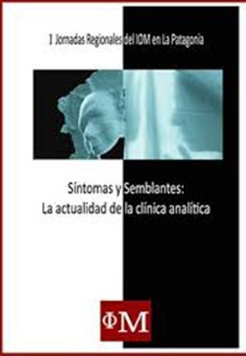 Síntomas Y Semblantes: La Actualidad De La Clínica P, De Iom De La Patagonia. Editorial Grama Ediciones En Español