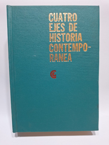 Antiguo Libro Cuatro Ejes De Historia Contemporánea Le328