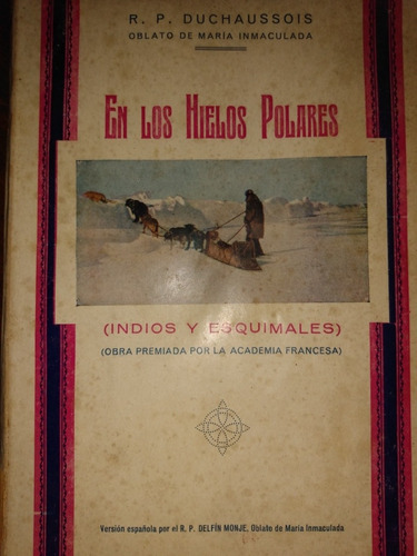 En Hielos Polares Indios Y Esquimales  Duchaussois 1931  B1