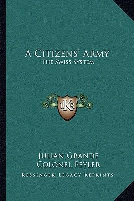 Libro A Citizens' Army : The Swiss System - Julian Grande
