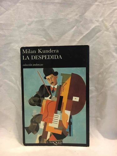 La Despedida - Milan Kundera - Tusquets - Usado 