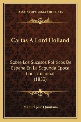 Libro Cartas A Lord Holland : Sobre Los Sucesos Politicos...