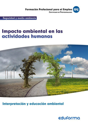 Uf0735: Impacto Ambiental En Las Actividades Humanas. Certificado De Profesionalidad Interpretaci..., De Puche Pajares, Juan. Editorial Mad, Tapa Blanda En Español