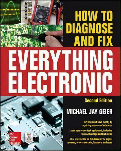 How To Diagnose And Fix Everything Electronic, Second Edition, De Geier,michael. Editorial Mcgraw-hill Interamericana De España S.l., Tapa Blanda En Inglés