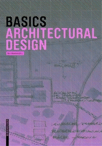 Basics Architectural Design, De Bert Bielefeld. Editorial Birkhauser, Tapa Blanda En Inglés