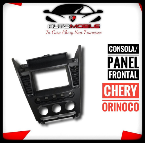 Consola/ Panel Frontal Chery Orinoco