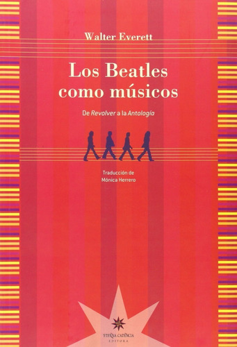 Los Beatles Como Musicos. Walter Everett. Eterna Cadencia