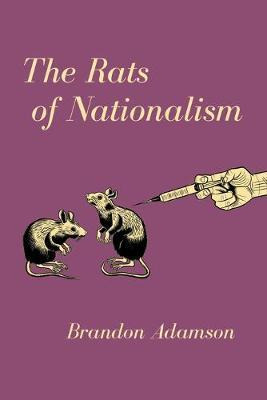 Libro The Rats Of Nationalism - Brandon Adamson