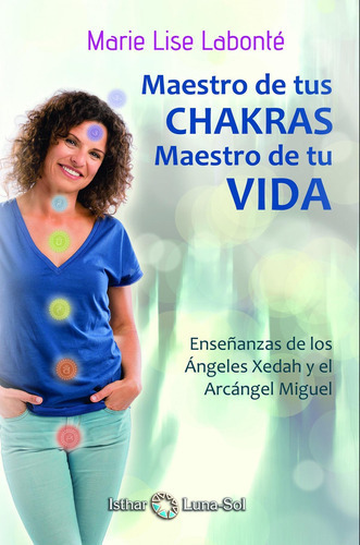 Maestro De Tus Chakras,maestro De Tu Vida, De Labonté, Marie Lise. Editorial Ediciones Isthar Luna Sol, Tapa Blanda En Español