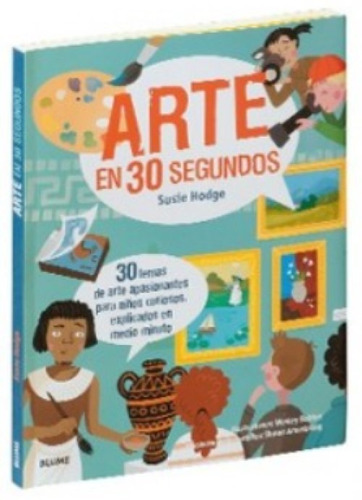 Arte En 30 Segundos - Datos Curiosos Y Misiones Artísticas