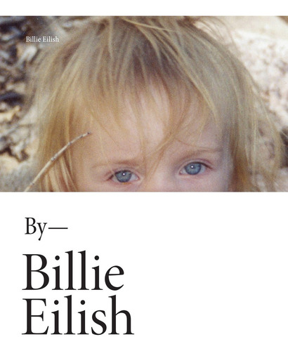 By Billie Eilish, De Billie Eilish. Editorial Grand Central En Inglés