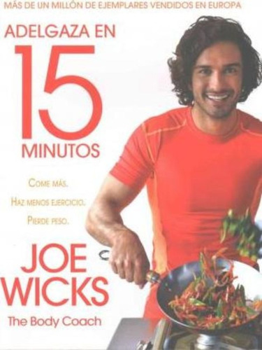 Adelgaza En 15 Minutos / Joe Wicks