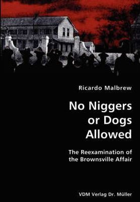Libro No Niggers Or Dogs Allowed- The Reexamination Of Th...