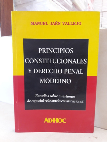 Principios Constitucionales Y Derecho Penal. Jaén Vallejo