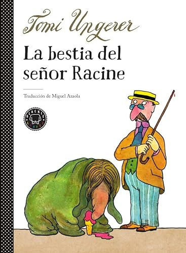 La Bestia Del Senor Racine - Ungerer Tomi