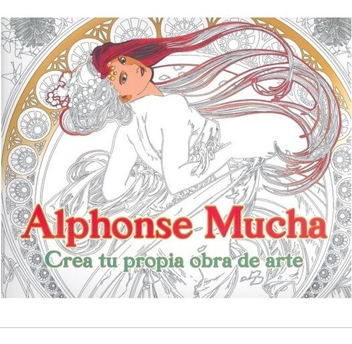 Alphonse Mucha Crea Tu Propia Obra De Arte Trillas
