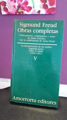 Sigmund Freud: Obras Completas. Tomo 5 . Amorrortu Editores