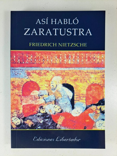 Así Habló Zaratustra - F. Nietzsche - Ediciones Libertador