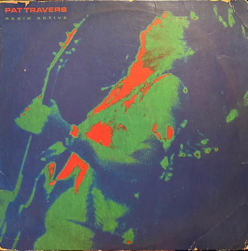Disco Lp - Pat Travers / Radio Active. Album (1981)
