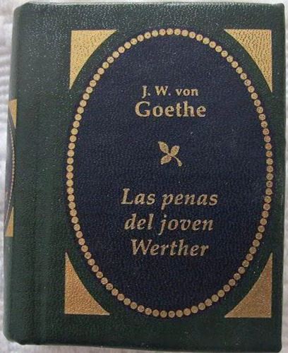 Mini Libro J. W. Von Goethe - Las Penas Del Joven Werther