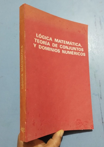 Libro Lógica Matemática Teoría De Conjuntos Dominio Numérico