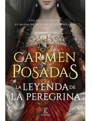 Libro La Leyenda De La Peregrina - Carmen Posadas