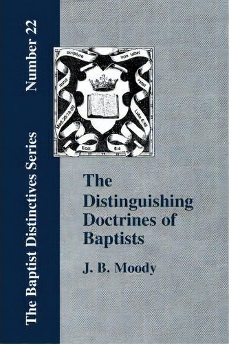 The Distinguishing Doctrines Of Baptists, De B.  J. Moody. Editorial Baptist Standard Bearer, Tapa Blanda En Inglés