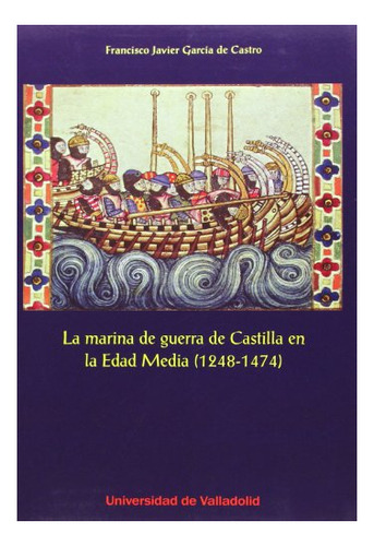 Libro La Marina De Guerra De Castilla En La Edad M  De Garci