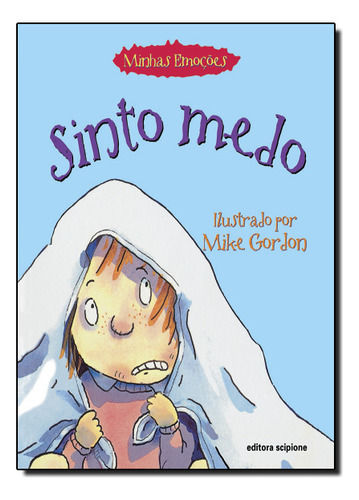 Sinto Medo, De Mike / Moses Gordon. Editora Scipione, Capa Mole Em Português, 2000