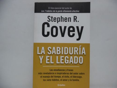 La Sabiduría Y El Legado / Stephen Covey / Grijalbo