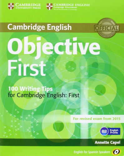 Objective First For Spanish Speakers Student's Book With Answers With Cd-rom With 100 Writing Tips, De Annette Capel. Editorial Cambridge University Press En Inglés