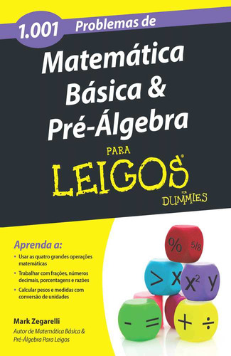 1001 Problemas De Matemática Básica E Pré-álgebra Para L, De Zegarelli, Mark. Editora Alta Books, Capa Mole, Edição 1ªedição - 2016 Em Português