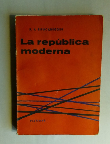 La República Moderna.      R. L. Bruckberger.