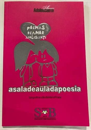 Poemas De Amor Adolescente: A Sala De Aula Da Poesia, De Sérgio Brandão E Mário Pirata. Editora Svb Em Português