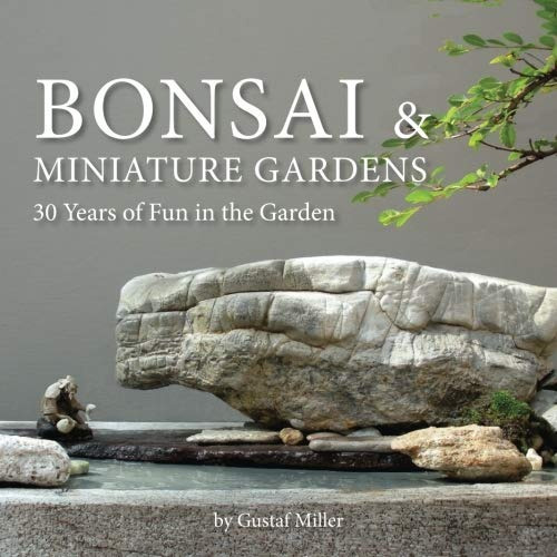 Bonsai  Y  Miniature Gardens 30 Years Of Fun In The Garden