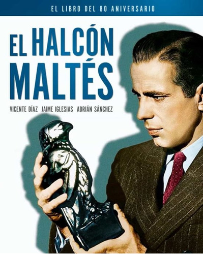 El Halcon Maltes - Díaz, Iglesias Y Otros