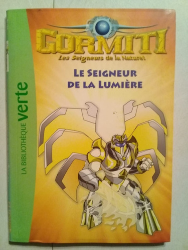 Gormiti Le Seigneur De La Lumiére - Hachette -francés - 2011