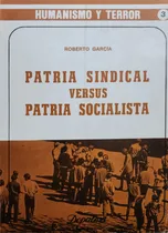 Comprar Patria Sindical, Versus, Patria Socialista- Roberto Garcia
