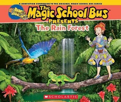 Magic School Bus Presents: The Rainforest : A Nonfiction ...