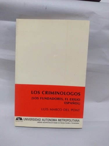 Los Criminologos Los Fundadores El Exilio Español Luis Marco (Usado)