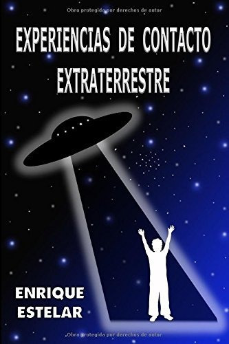 Libro : Experiencias De Contacto Extraterrestre - Estelar,.