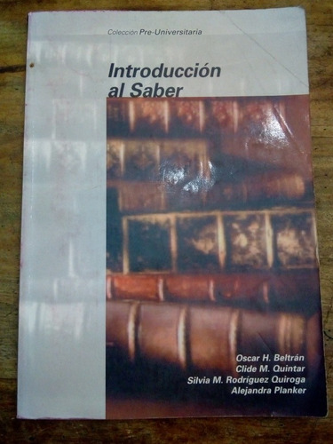 Libro Introduccion Al Saber ,coleccion Pre-universitaria(35)