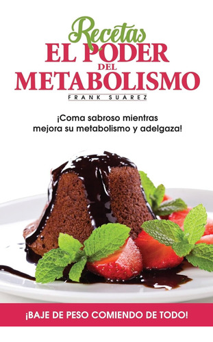 Recetas El Poder Del Metabolismo / Frank Suárez