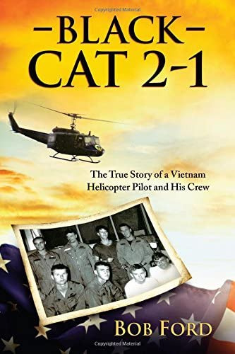 Black Cat 2-1: The True Story Of A Vietnam Helicopter Pilot And His Crew, De Bob Ford. Editorial Brown Books Publishing Group, Tapa Dura En Inglés