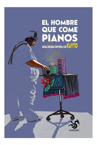 El Hombre Que Come Pianos, De Idígoras, Ángel. Maldragon Editorial, Tapa Blanda En Español