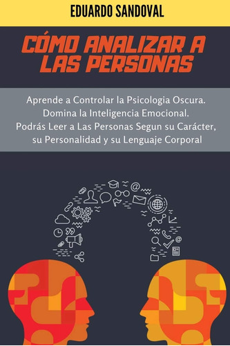 Libro: Cómo Analizar A Las Personas: Aprende A Controlar La 