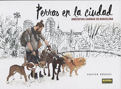 Perros En La Ciudad Anecdotas Caninas En Barcelona -sin Cole