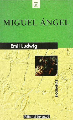 Miguel Angel / Emil Ludwig